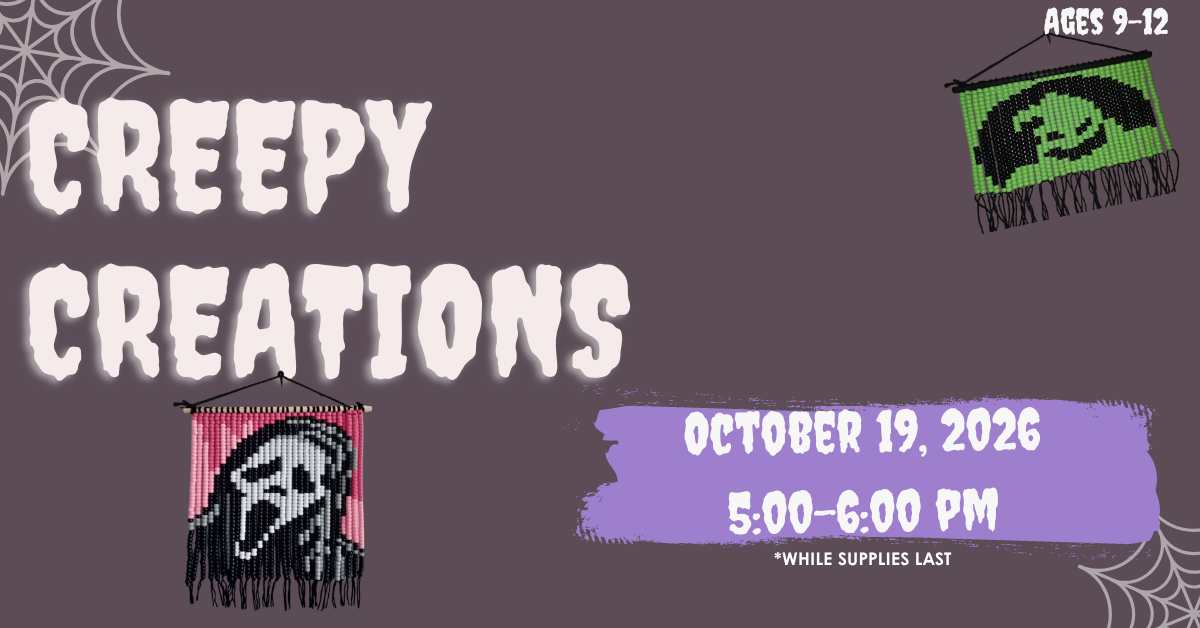 Creepy Creations (1500 x 500 px) (1) Creepy creations event for ages 9-12 on October 19, 2026