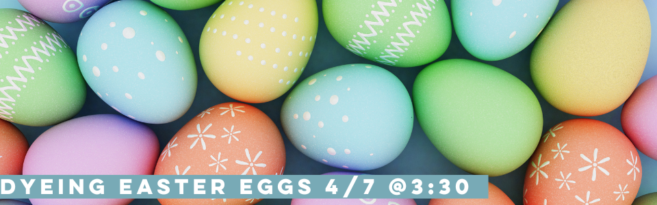 Dyeing Easter Eggs 4/7 @3:30