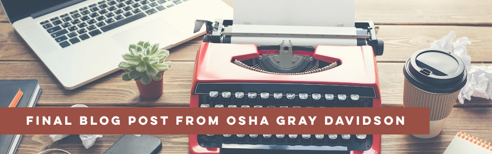 Final Blog Post from Osha Gray Davidson