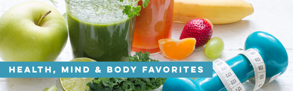 Health, Mind and Body Favorites