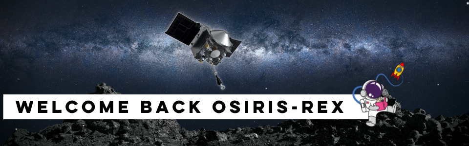 Welcome Back OSIRIS-REx